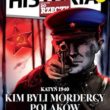 ?Historia Do Rzeczy?. Katyń 1940. Kim byli mordercy Polaków