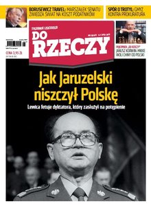 ?Do Rzeczy?: jak Jaruzelski niszczył Polskę