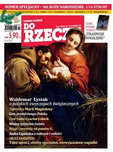 ?Do Rzeczy? na Boże Narodzenie: świąteczne tradycje, tajemnice Marii Magdaleny, słowiańskie geny